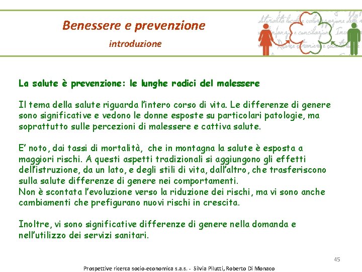 Benessere e prevenzione introduzione La salute è prevenzione: le lunghe radici del malessere Il Benessere e prevenzione introduzione La salute è prevenzione: le lunghe radici del malessere Il
