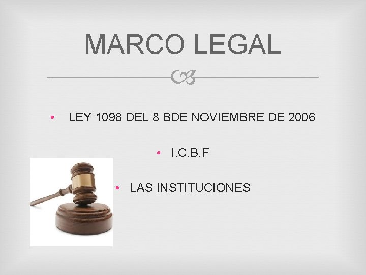 MARCO LEGAL • LEY 1098 DEL 8 BDE NOVIEMBRE DE 2006 • I. C.