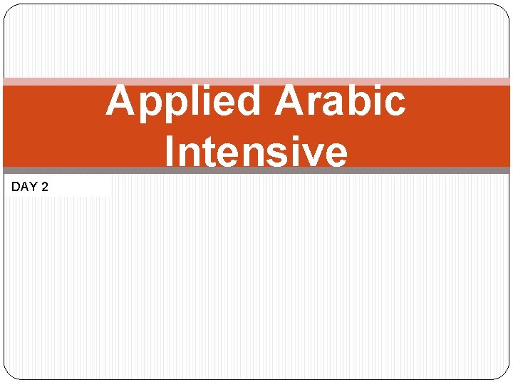 Applied Arabic Intensive DAY 2 