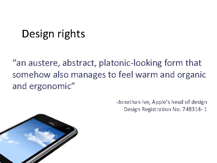 Design rights “an austere, abstract, platonic-looking form that somehow also manages to feel warm