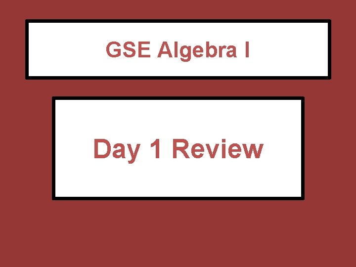 GSE Algebra I Day 1 Review 