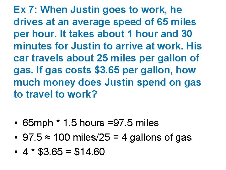 Ex 7: When Justin goes to work, he drives at an average speed of