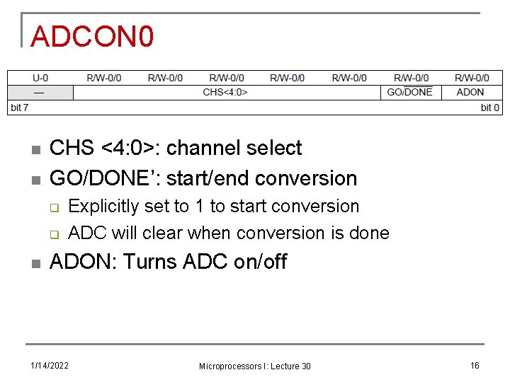 ADCON 0 n n CHS <4: 0>: channel select GO/DONE’: start/end conversion q q