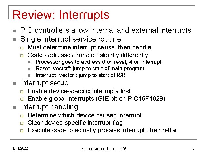 Review: Interrupts n n PIC controllers allow internal and external interrupts Single interrupt service