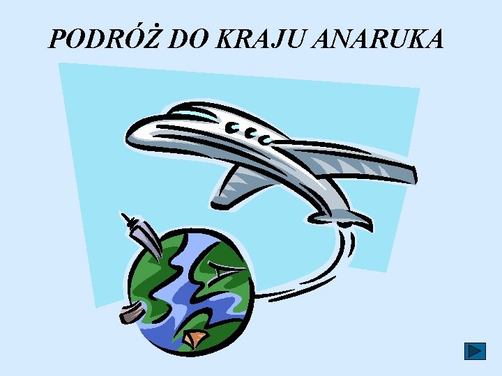 PODRÓŻ DO KRAJU ANARUKA 