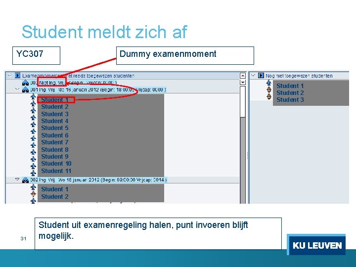 Student meldt zich af YC 307 Dummy examenmoment Student 1 Student 2 Student 3