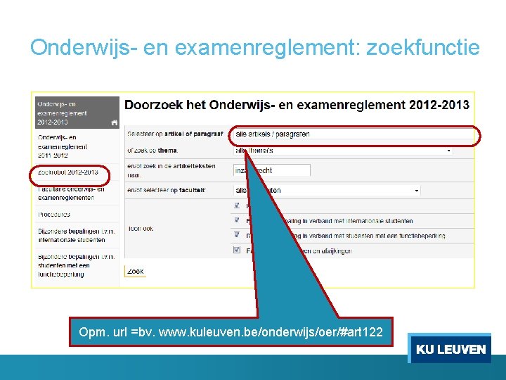 Onderwijs- en examenreglement: zoekfunctie Opm. url =bv. www. kuleuven. be/onderwijs/oer/#art 122 