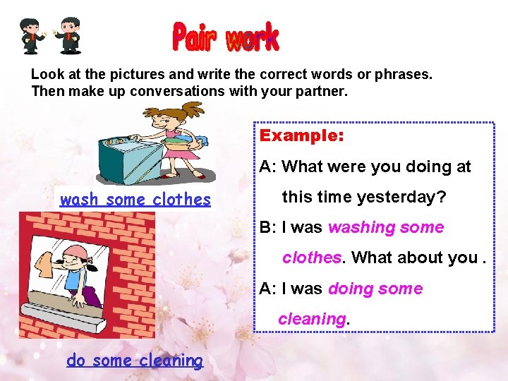 Look at the pictures and write the correct words or phrases. Then make up