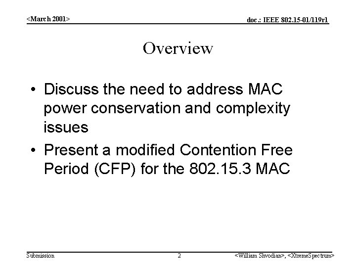 <March 2001> doc. : IEEE 802. 15 -01/119 r 1 Overview • Discuss the