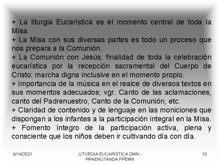 + La liturgia Eucarística es el momento central de toda la Misa. + La