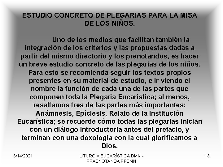 ESTUDIO CONCRETO DE PLEGARIAS PARA LA MISA DE LOS NIÑOS. Uno de los medios