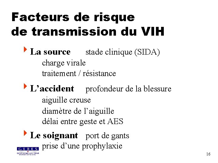 Facteurs de risque de transmission du VIH 4 La source stade clinique (SIDA) charge