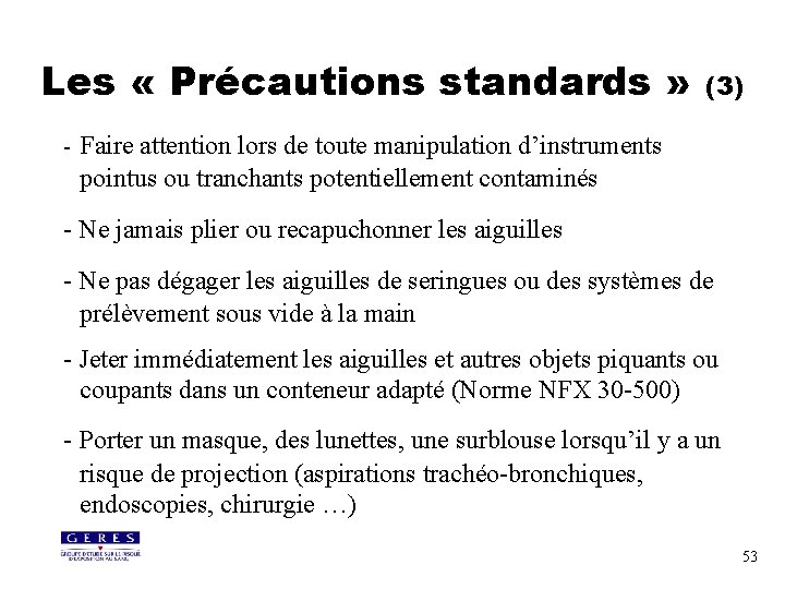 Les « Précautions standards » - (3) Faire attention lors de toute manipulation d’instruments