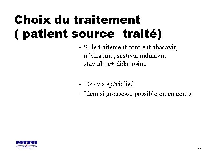 Choix du traitement ( patient source traité) - Si le traitement contient abacavir, névirapine,