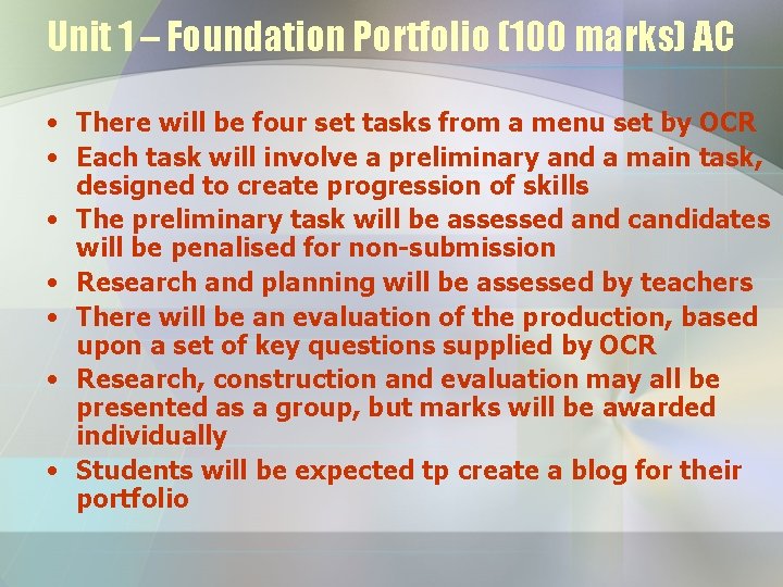 Unit 1 – Foundation Portfolio (100 marks) AC • There will be four set