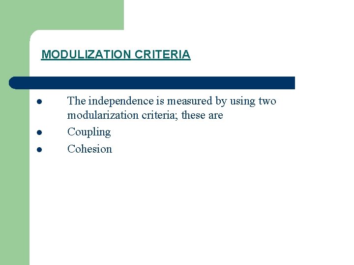 MODULIZATION CRITERIA l l l The independence is measured by using two modularization criteria;