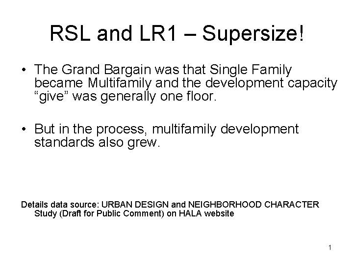 RSL and LR 1 – Supersize! • The Grand Bargain was that Single Family