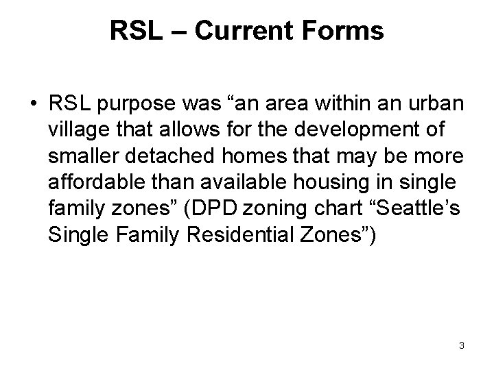 RSL – Current Forms • RSL purpose was “an area within an urban village