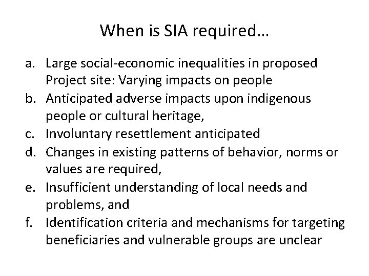 When is SIA required… a. Large social-economic inequalities in proposed Project site: Varying impacts