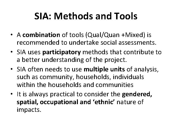 SIA: Methods and Tools • A combination of tools (Qual/Quan +Mixed) is recommended to