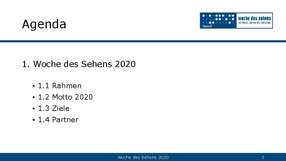 Agenda 1. Woche des Sehens 2020 • 1. 1 Rahmen • 1. 2 Motto