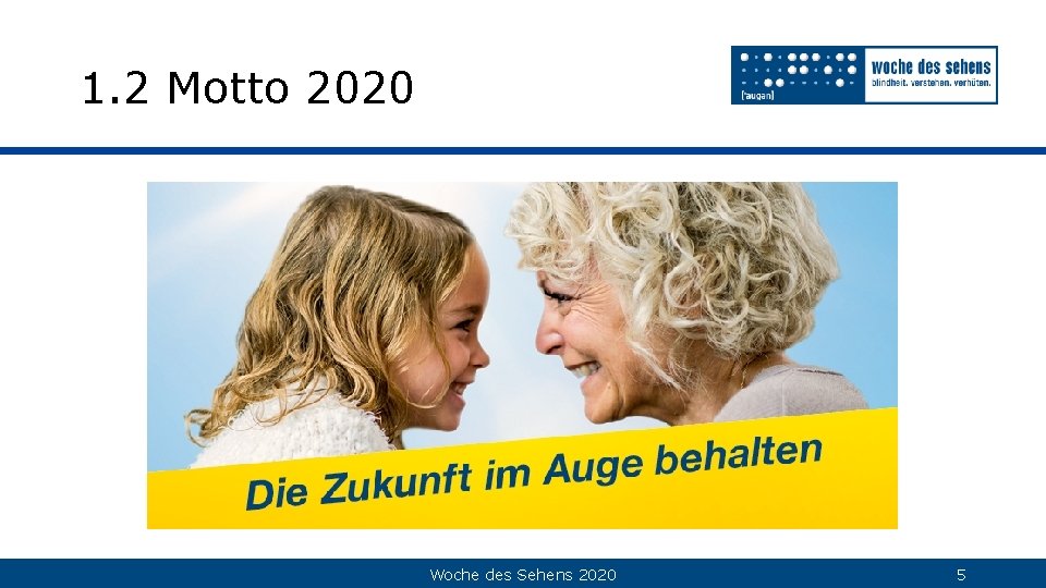 1. 2 Motto 2020 Woche des Sehens 2020 5 