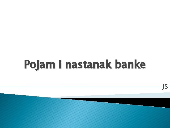 Pojam i nastanak banke JS 