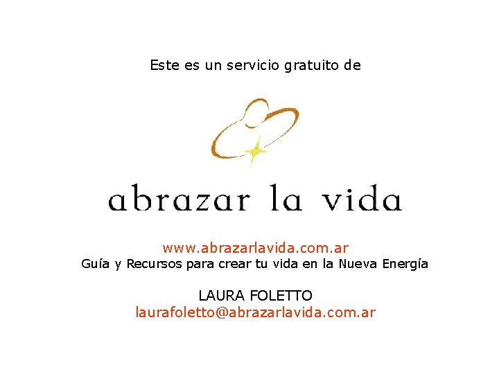 Este es un servicio gratuito de www. abrazarlavida. com. ar Guía y Recursos para