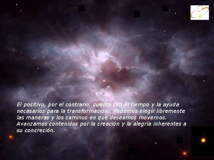 El positivo, por el contrario, cuenta con el tiempo y la ayuda necesarios para