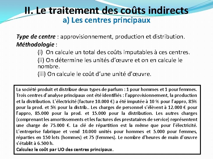 II. Le traitement des coûts indirects a) Les centres principaux Type de centre : II. Le traitement des coûts indirects a) Les centres principaux Type de centre :