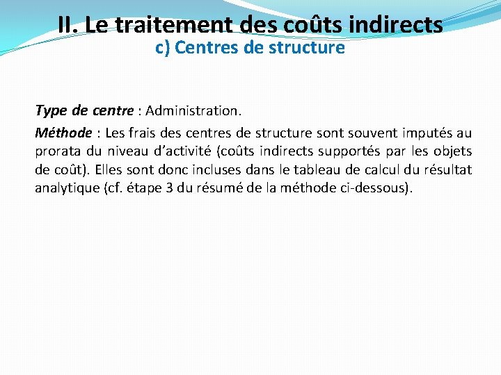 II. Le traitement des coûts indirects c) Centres de structure Type de centre : II. Le traitement des coûts indirects c) Centres de structure Type de centre :
