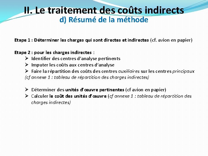 II. Le traitement des coûts indirects d) Résumé de la méthode Etape 1 : II. Le traitement des coûts indirects d) Résumé de la méthode Etape 1 :