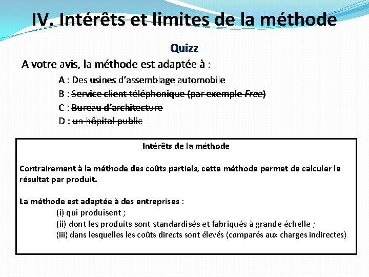 IV. Intérêts et limites de la méthode Quizz A votre avis, la méthode est IV. Intérêts et limites de la méthode Quizz A votre avis, la méthode est