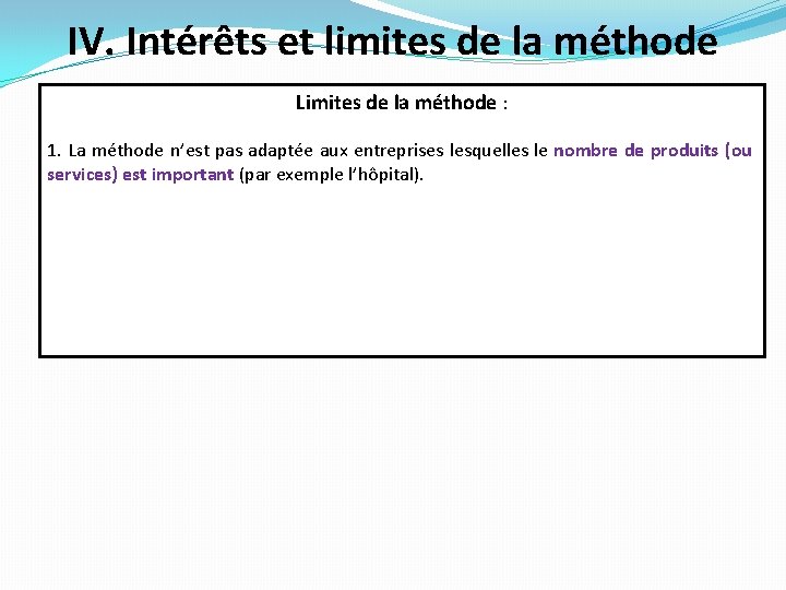 IV. Intérêts et limites de la méthode Limites de la méthode : 1. La IV. Intérêts et limites de la méthode Limites de la méthode : 1. La