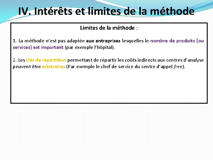 IV. Intérêts et limites de la méthode Limites de la méthode : 1. La IV. Intérêts et limites de la méthode Limites de la méthode : 1. La