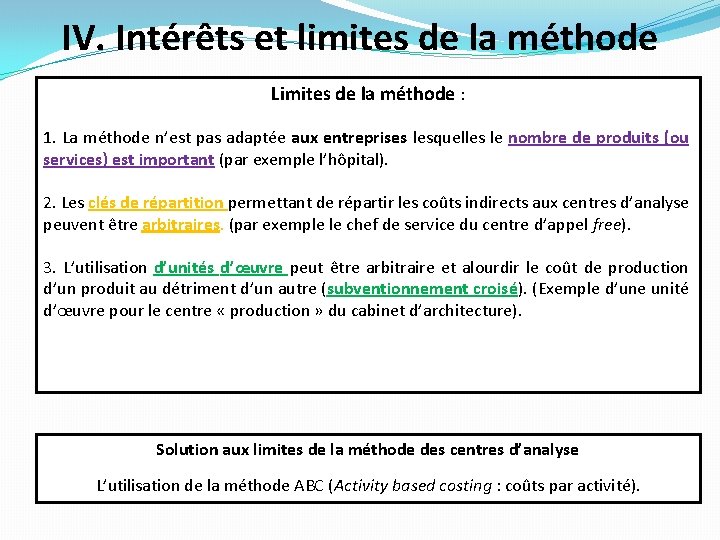 IV. Intérêts et limites de la méthode Limites de la méthode : 1. La IV. Intérêts et limites de la méthode Limites de la méthode : 1. La