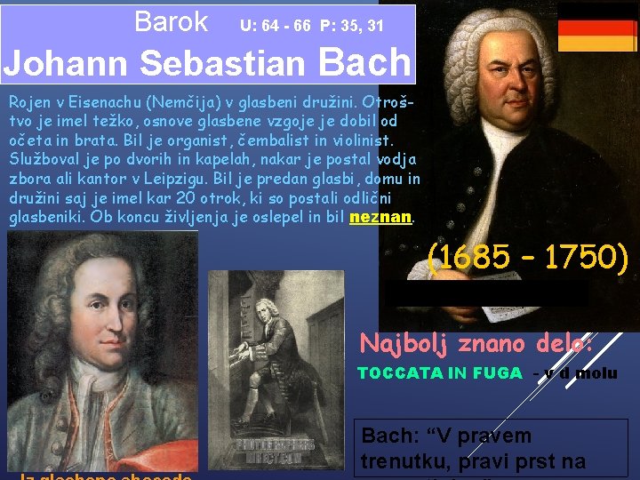 Barok U: 64 - 66 P: 35, 31 Johann Sebastian Bach Rojen v Eisenachu Barok U: 64 - 66 P: 35, 31 Johann Sebastian Bach Rojen v Eisenachu