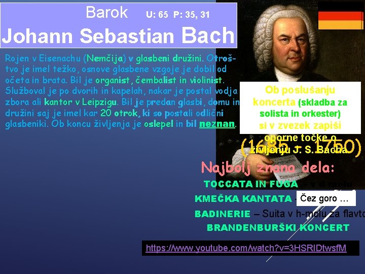 Barok U: 65 P: 35, 31 Johann Sebastian Bach Rojen v Eisenachu (Nemčija) v Barok U: 65 P: 35, 31 Johann Sebastian Bach Rojen v Eisenachu (Nemčija) v