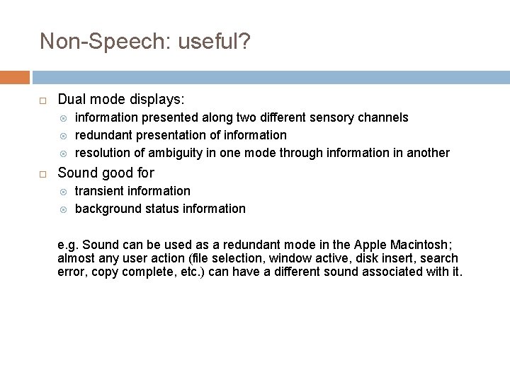 Non-Speech: useful? Dual mode displays: information presented along two different sensory channels redundant presentation