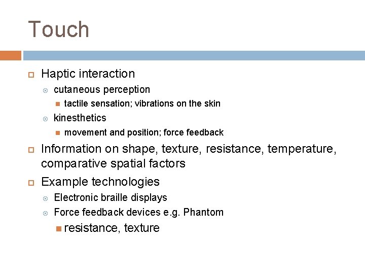 Touch Haptic interaction cutaneous perception kinesthetics tactile sensation; vibrations on the skin movement and