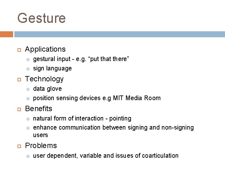 Gesture Applications Technology data glove position sensing devices e. g MIT Media Room Benefits