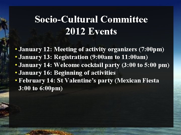 Socio-Cultural Committee 2012 Events • January 12: Meeting of activity organizers (7: 00 pm)