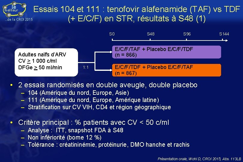 le Essais 104 et 111 : tenofovir alafenamide (TAF) vs TDF …de la CROI