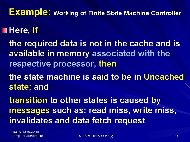 Example: Working of Finite State Machine Controller Here, if the required data is not