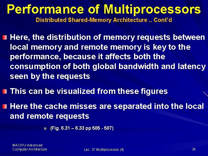 Performance of Multiprocessors Distributed Shared-Memory Architecture. . Cont’d Here, the distribution of memory requests