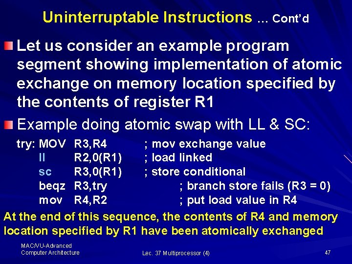 Uninterruptable Instructions … Cont’d Let us consider an example program segment showing implementation of