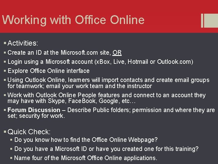 Working with Office Online § Activities: § Create an ID at the Microsoft. com