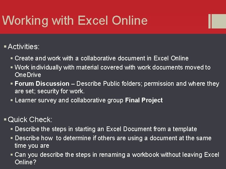 Working with Excel Online § Activities: § Create and work with a collaborative document