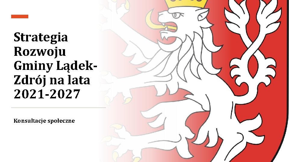 Strategia Rozwoju Gminy Lądek. Zdrój na lata 2021 -2027 Konsultacje społeczne 