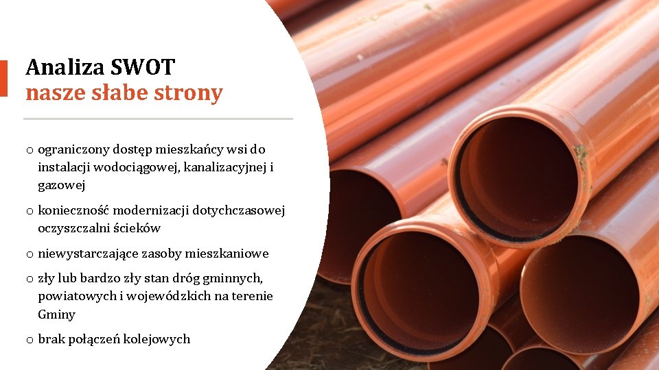 Analiza SWOT nasze słabe strony o ograniczony dostęp mieszkańcy wsi do instalacji wodociągowej, kanalizacyjnej